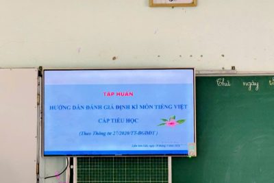 📚 TẬP HUẤN ĐÁNH GIÁ ĐỊNH KỲ MÔN TIẾNG VIỆT, MÔN TOÁN CẤP TIỂU HỌC